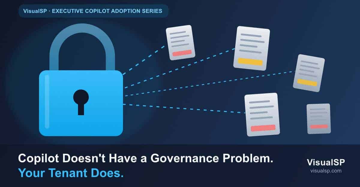 Copilot Doesn't Have a Governance Problem. Your Tenant Does.